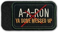 A-A-Ron Ya Done Messed Up Attitude Tactical Patch 3 Inches Funny Quotes Sarcastic, Mental Health, Em