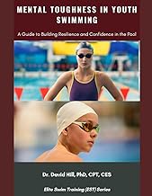 Mental Toughness in Youth Swimming: A Guide to Building Resilience and Confidence in the Pool Succes