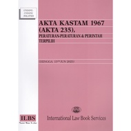 Kastam Act 1967 (Akta 235), Selected Regulations & Commandments (No 15hb June 2025)