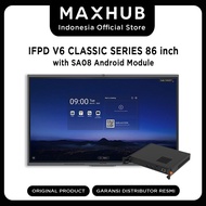 MAXHUB IFPD V6 Classic Series 86 inch with Android Module
