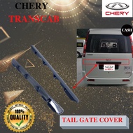 CHERY TRANSCAB TAIL GATE GARNISH/REAR BONNET GARNISH/TAIL GATE COVER
