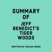 Summary of Jeff Benedict's Tiger Woods Falcon Press