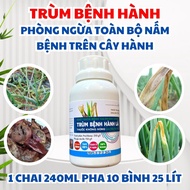 TRÙM BỆNH HÀNH LÁ - DAILORA 25EC - KIỂM SOÁT NẤM BỆNH TRÊN HÀNH - KHÔ ĐẦU LÁ HÀNH - ĐỐM VÒNG HÀNH LÁ