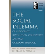 the social dilemma of autocracy revolution coup d etat and war Tullock, Gordon