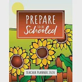 Prepare To Be Schooled - Teacher Planner 2020: Organize School Activities With This Fantastic Weekly and Monthly Teacher Planner, Lesson Plan and Reco