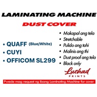 【 𝐋𝐮𝐜𝐡𝐚𝐝 𝐏𝐫𝐢𝐧𝐭𝐬 laminating machine dust cover - quaff / cuyi / officom