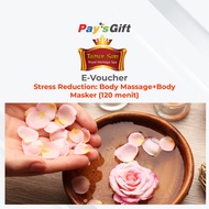 [PROMO] - [PaysGift] Voucher Digital Taman Sari Royal Heritage - Stress Reduction: Body Massage+Body