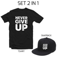 NEVER GIVE UP TSHIRT FREE CAP 2 IN 1