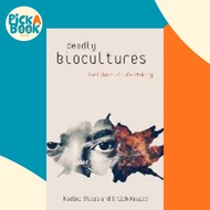 Deadly Biocultures : The Ethics of Life-making by Nadine Ehlers (US edition, paperback)