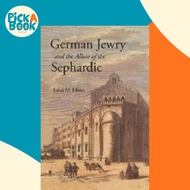 German Jewry and the Allure of the Sephardic by John M. Efron (US edition, paperback)