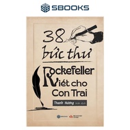 Sách - 38 Bức Thư Rockefeller Viết Cho Con Trai - SBOOKS