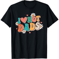 I Love Hot Dads Retro Funny Red Heart Love Dads T-Shirt
