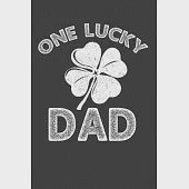 One Lucky Dad: Funny Gift Notebook For Dad. Cute Cream Paper 6*9 Inch With 100 Pages Notebook For Writing Daily Routine, Journal and
