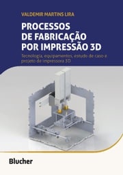 Processos de Fabricação por Impressão 3D Valdemir Martins Lira