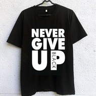 ALBUM 862 - UNISEX NEVER GIVE UP T-SHIRT IN MANY COLORS