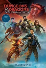 Dungeons &amp; Dragons: Honor Among Thieves: The Junior Novelization