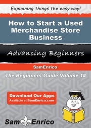How to Start a Used Merchandise Store Business Richie Bassett