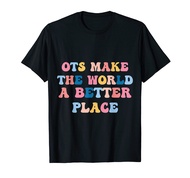 OTs Make The World a Better Place Occupational Therapist T-Shirt
