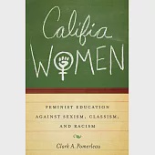 Califia Women: Feminist Education Against Sexism, Classism, and Racism