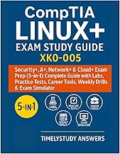 CompTIA Linux+ Exam Study Guide XK0-005: Security+, A+, Network+ & Cloud+ Exam Prep (5-in-1): Comple