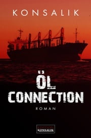 Öl-Connection Heinz G. Konsalik