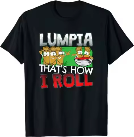 Philippines Filipino Lumpia Food Gift - Quote Tee T-Shirt Size S-3XL
