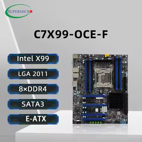 Supermicro C7X99-OCE-F Motherboard LGA2011 Support i7-6800K 6900K E5-4669 2695 2690 2629 2683 1680 C