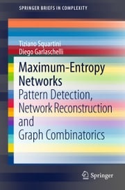 Maximum-Entropy Networks Tiziano Squartini