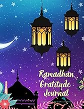 Ramadhan Gratitude Journal: Journal &amp; Planner for Muslims, 30 Days Daily Prayer Journal, Quran Readings Tracker, Fasting, Gratitude and Kindness , ... Schedule,Ramadhan Gift for Women and Girls.