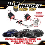 LOWER ARM BUSH WIN  IMPACT HEAVY DUTY  ORIGINAL INFINITI V37 Q50 Q70  Y51 EX35 EX37 G37 Q60