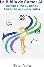 La Biblia de Cursor AI: Domina el Vibe Coding y Construye Apps en Minutos