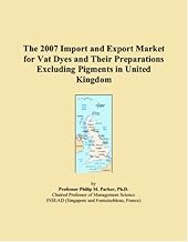 The 2007 Import and Export Market for Vat Dyes and Their Preparations Excluding Pigments in United K