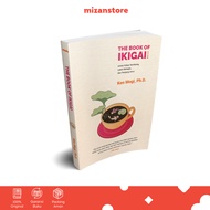 The Book Of IKIGAI - Ken Mogi - Self Improvement - Mizan