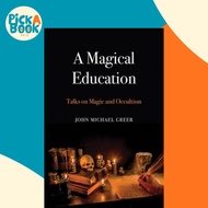 A Magical Education - Talks on Magic and Occultism by John Michael Greer (paperback)
