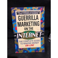 GUERRILLA MARKETING ON THE INTERNET THE COMPLETE GUIDE TO MAKING MONEY ON-LINE