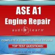 ASE A1 Engine Repair Certification Test AudioLearn Legal Content Team