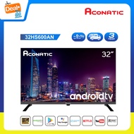Aconatic LED Android TV HD แอลอีดี แอนดรอย ทีวี ขนาด 32 นิ้ว รุ่น 32HS600AN (รับประกัน 3 ปี)