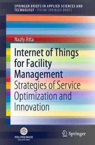 Internet of Things for Facility Management : Strategies of Service Optimization and Innovation by Nazly Atta (paperback)