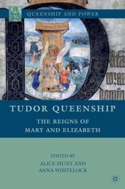 Tudor Queenship A. Hunt