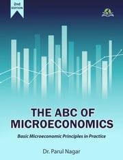 The ABC of Microeconomics (2nd Edition) Dr. Parul Nagar