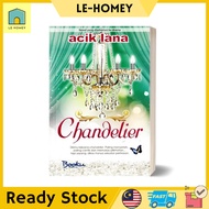 Chandelier (Novel Diadaptasi ke Drama) - Acik Lana Booku Novel Melayu