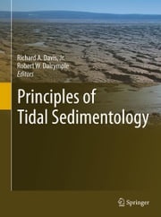 Principles of Tidal Sedimentology Richard A. Davis Jr.