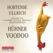 Hühner-Voodoo Hortense Ullrich