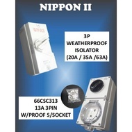 NIPPON II 3P Weatherproof Isolator (20A/35A/60A) / 66CSC313 13A 3PIN Weatherproof Switch Socket