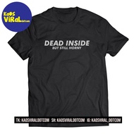 T-SHIRT WITH FUNNY WORDS DEAD INSIDE BUT STILL HRNY T-SHIRT DISTRO UNISEX MEN WOMEN POLYFLEX COMBED 
