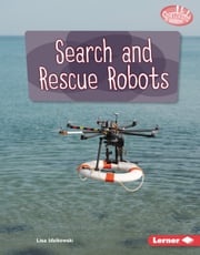 Search and Rescue Robots Lisa Idzikowski