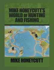 Mike Honeycutt’s World of Hunting and Fishing Mike Honeycutt