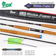 คันเบ็ดตกปลา FOX GLOBE SUPER ฟ๊อกซ์ โกรป ซูปเปอร์ Line: 6-12LB / Lure: 10-30G