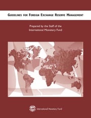 Guidelines for Foreign Exchange Reserve Management International Monetary Fund