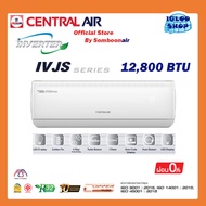 CENTRAL AIR รุ่น IVJS13 แอร์ติดผนัง INVERTER ขนาด 12,800 BTU